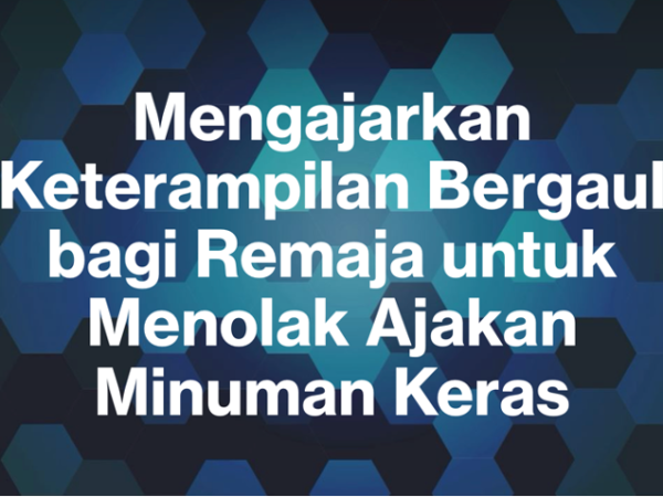 Menanamkan Keterampilan Bergaul bagi Remaja untuk Menolak Ajakan Minuman Keras