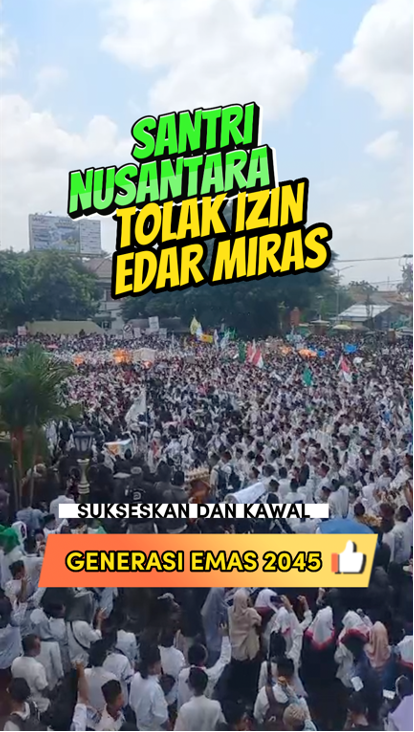 SANTRI NUSANTARA TOLAK IZIN EDAR MIRAS DEMI MENJAGA KESUKSESAN GENERASI EMAS 2045