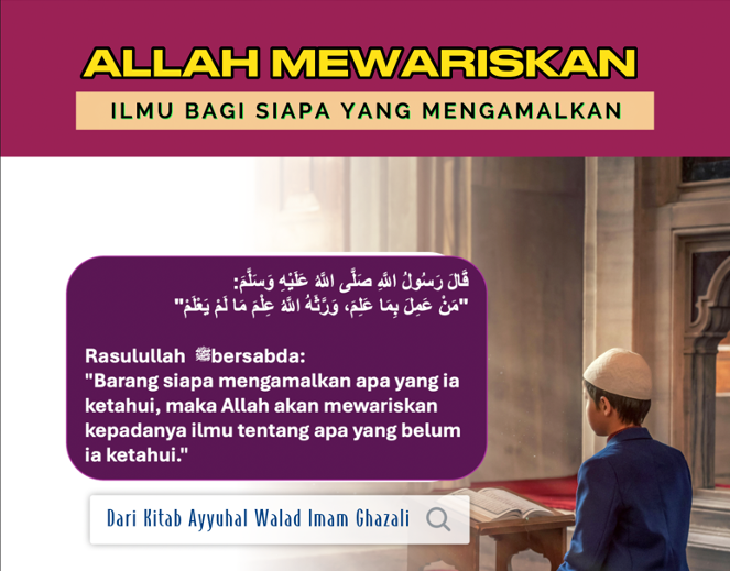 21. Wahai Anakku! Siapa Saja yang Mengamalkan Ilmunya, Allah Mewariskan Ilmu Baru Baginya