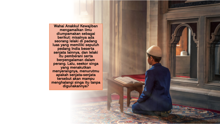 04. Wahai Anakku! Ilmu Tanpa Amal Ibarat Pedang Tanpa Tangan